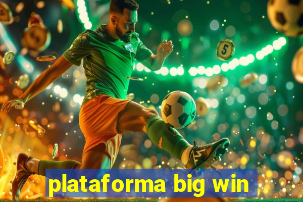 plataforma big win