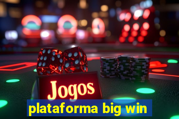 plataforma big win