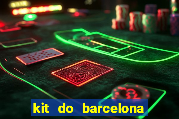 kit do barcelona dls 2017