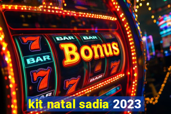 kit natal sadia 2023