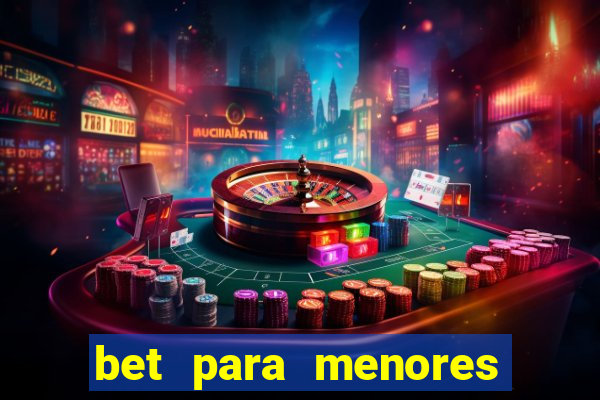 bet para menores de 18