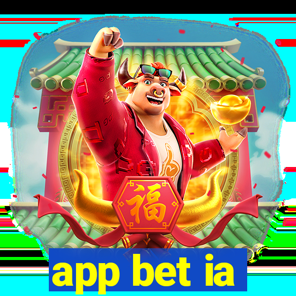 app bet ia