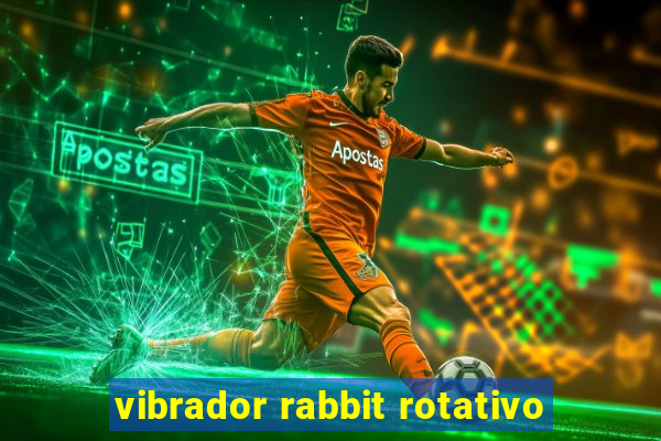 vibrador rabbit rotativo