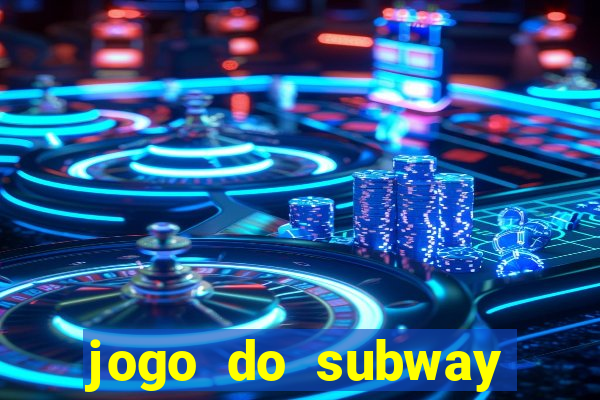 jogo do subway surf de ganhar dinheiro