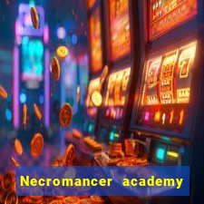 Necromancer academy and the genius summoner wiki