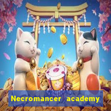 Necromancer academy and the genius summoner wiki