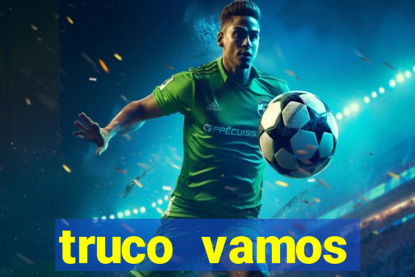 truco vamos torneios online