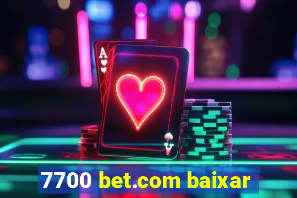 7700 bet.com baixar