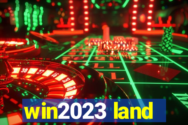 win2023 land