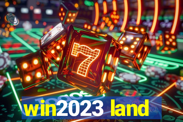 win2023 land