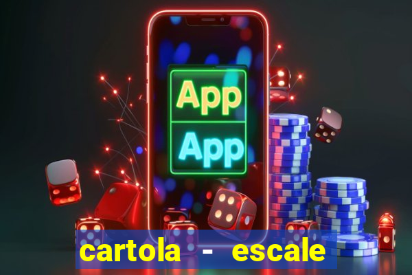 cartola - escale seu time!