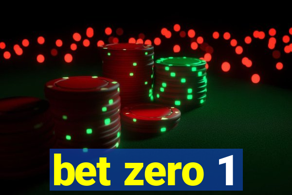 bet zero 1