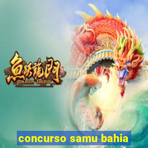 concurso samu bahia