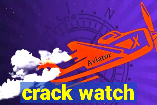 crack watch