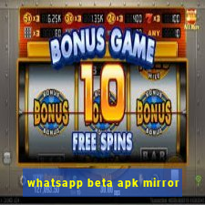 whatsapp beta apk mirror