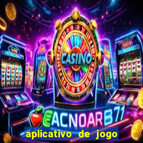 aplicativo de jogo pra ganhar dinheiro