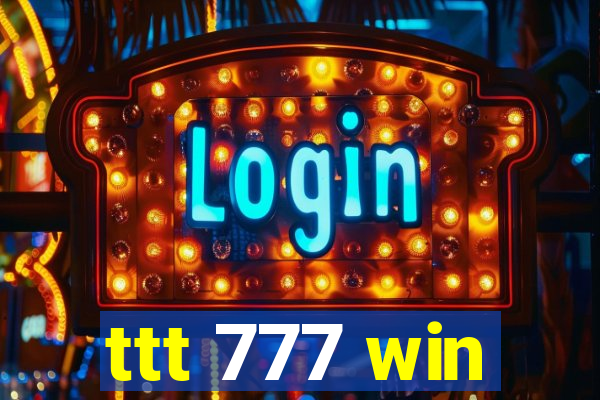 ttt 777 win