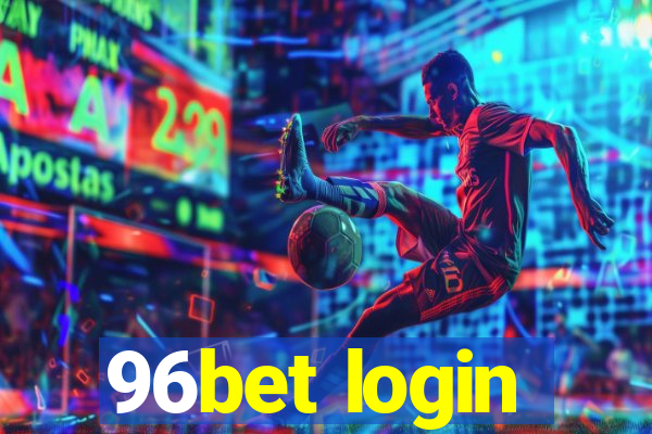 96bet login