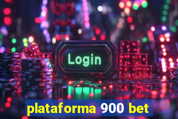 plataforma 900 bet