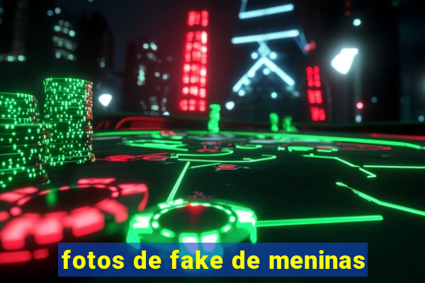 fotos de fake de meninas