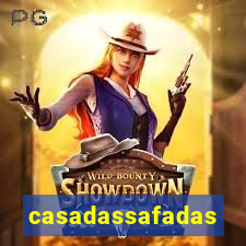 casadassafadas