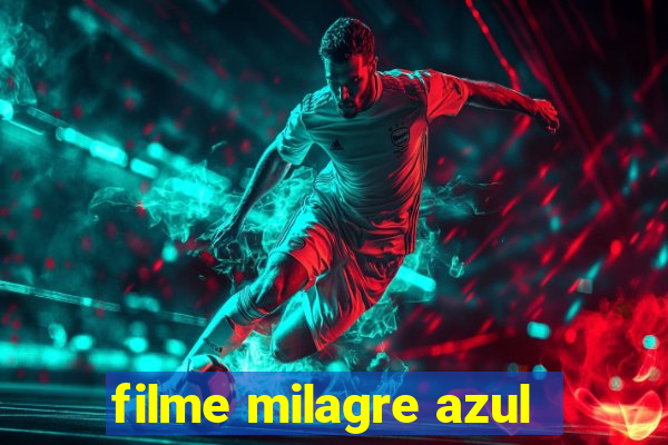 filme milagre azul