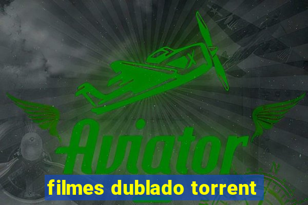 filmes dublado torrent