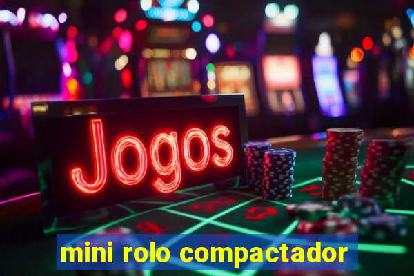 mini rolo compactador