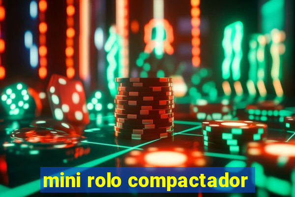 mini rolo compactador