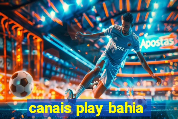 canais play bahia