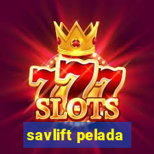 savlift pelada