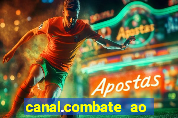 canal.combate ao vivo multicanais