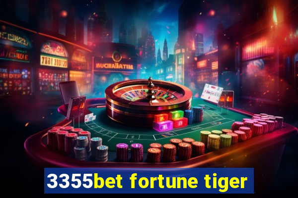 3355bet fortune tiger