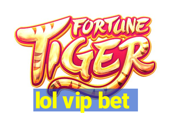 lol vip bet