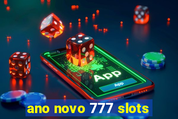 ano novo 777 slots