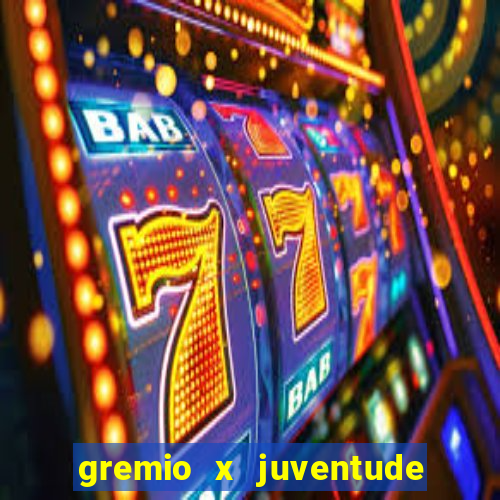 gremio x juventude ao vivo