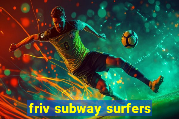 friv subway surfers