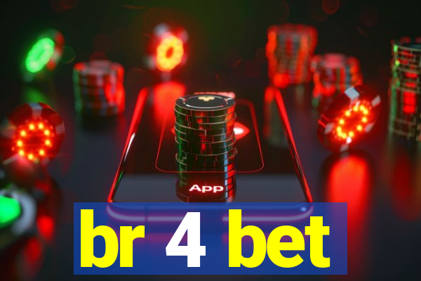 br 4 bet