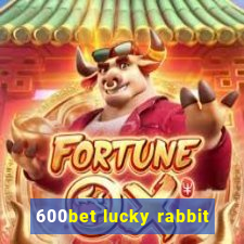 600bet lucky rabbit