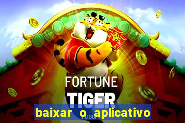 baixar o aplicativo vai de bet