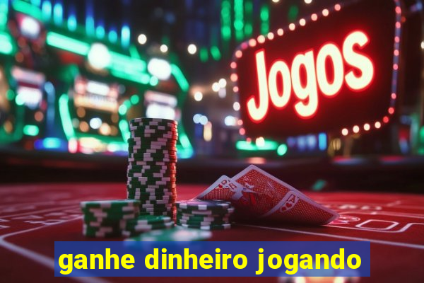 ganhe dinheiro jogando