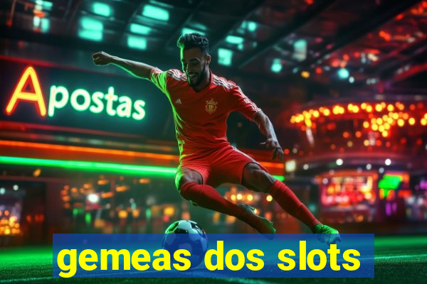 gemeas dos slots