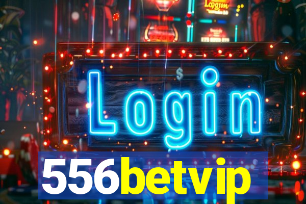 556betvip