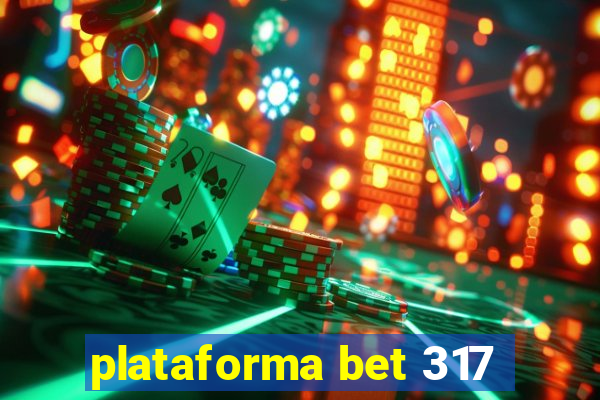 plataforma bet 317