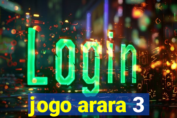 jogo arara 3