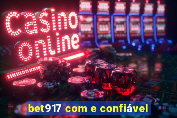 bet917 com e confiável