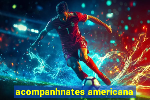 acompanhnates americana