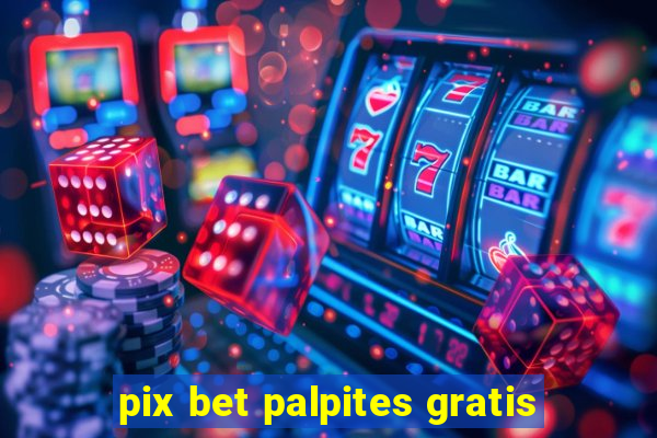 pix bet palpites gratis