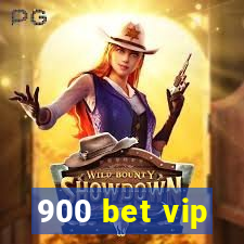 900 bet vip