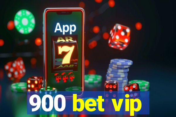 900 bet vip